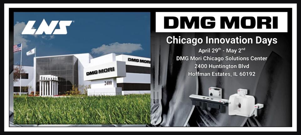 <span class="m-0 font-size-base">24.03.2025 - 02.05.2025</span><br>Join LNS at DMG Mori Chicago Innovation Days – Don’t Miss Out!