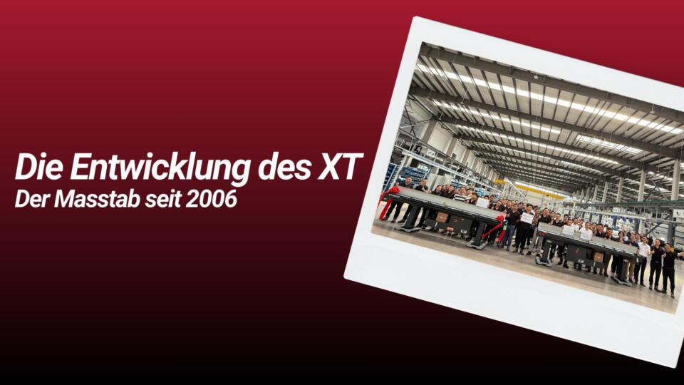 Ein neuer Meilenstein für die XT: Die Zukunft der Produktion