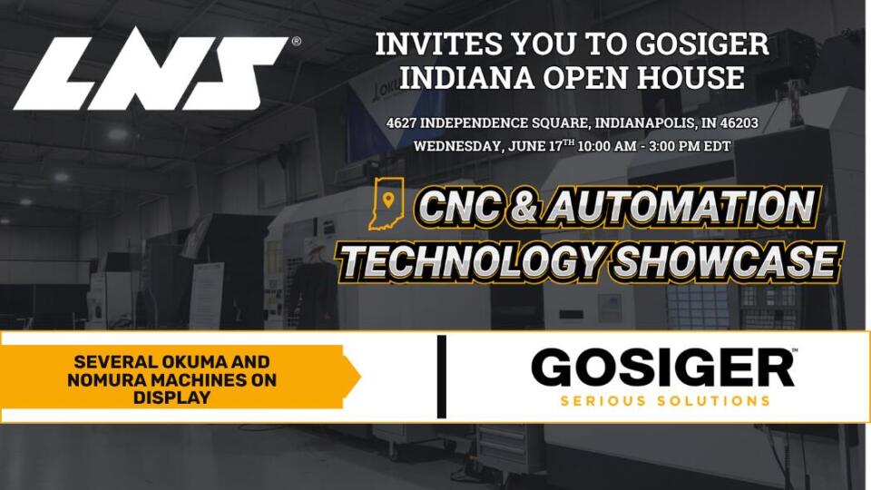 <span class="m-0 font-size-base">05.06.2026 - 18.06.2026</span><br>LNS Invites You to Gosiger Indiana CNC & Automation Technology Showcase